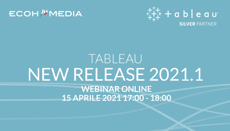 Webinar - New Release Tableau 2021.1: cosa c’è di nuovo?